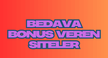 Bedava Bonus Veren Siteler