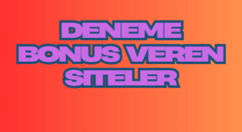 Deneme Bonus Veren Siteler